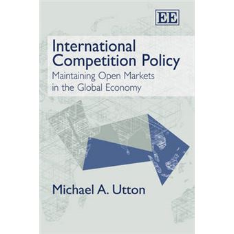 International Competition Policy Maintaining Open Markets In The Global Economy - 1