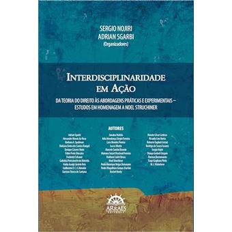 Interdisciplinaridade Em Ação Da Teoria Do Direito Às Abordagens Práticas E Experimentais - 1