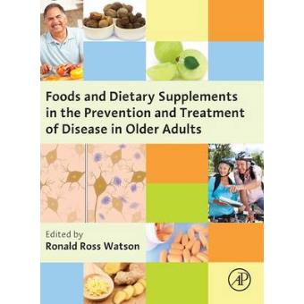 Foods and Dietary Supplements in the Prevention and Treatment of Disease in Older Adults - Hardback - 2015 - 1