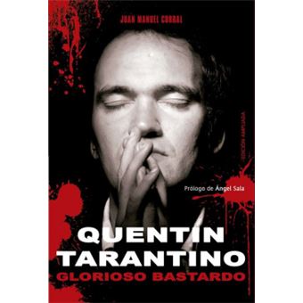 Quentin Tarantino. Glorioso Bastardo - 1