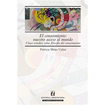 El Conocimiento: Nuestro Acceso Al Mundo - 1