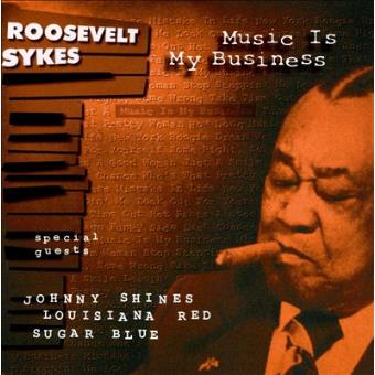 Roosevelt Skyes-Music Is My Business - 1
