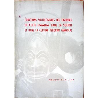 Fonctions sociologiques des figurines de culte hamba dans la société et dans la culture tshokwé (angola). - 1
