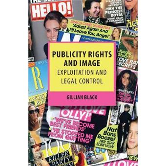 Publicity Rights and Image : Exploitation and Legal Control - 1