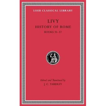 History Of Rome, Volume X Books 3537 Loeb Classical Library 301 10 Loeb Classical Library Contins To Infoharvardupcouk - 1
