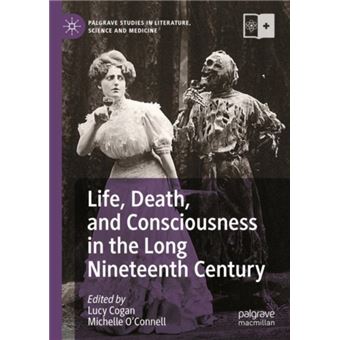Life Death And Consciousness In The Long Nineteenth Century By Springer International Publishing Ag - 1