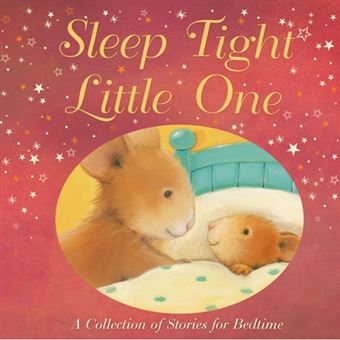 Sleep Tight, Little One - A Collection of Stories for Bedtime - Hardback - 2009 - 1