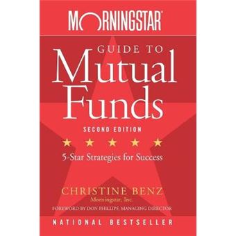 Morningstar Guide to Mutual Funds - Five Star Strategies for Success - Paperback - 2007 - 1