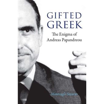 Gifted Greek The Enigma Of Andreas Papandreou - 1