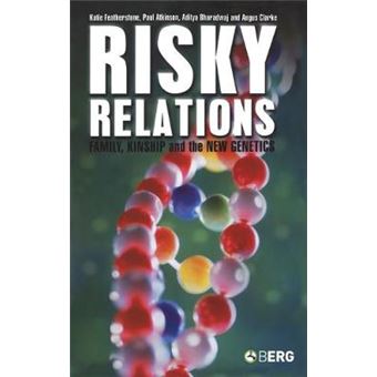Risky Relations - Family, Kinship and the New Genetics - Paperback - 2005 - 1