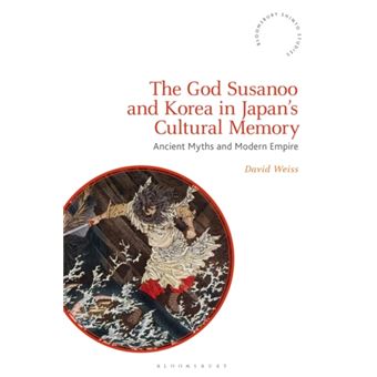 The God Susanoo And Korea In Japans Cultural Memory - 1