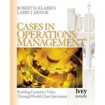 Cases in Operations Management - Building Customer Value Through World-class Operations - Paperback - 2005 - 1