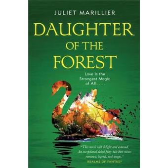 Daughter Of The Forest Book One Of The Sevenwaters Trilogy Sevenwaters Trilogy, 1 - 1