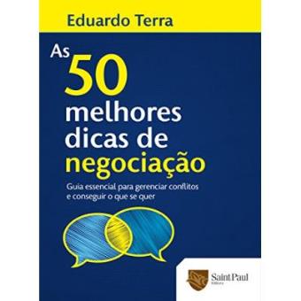 As 50 Melhores Dicas De Negociação. Guia Essencial Para Gerenciar Conflitos E Conseguir O Que Se Quer - 1