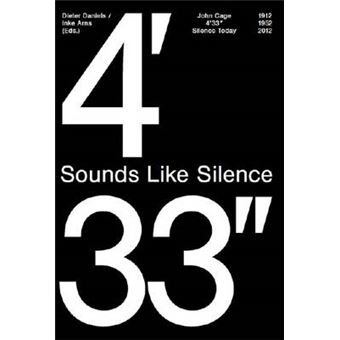 Sounds Like Silence. John Cage - 4'33 - 1
