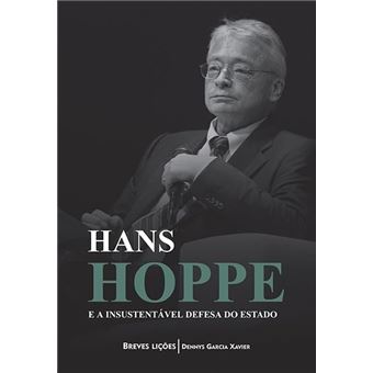 Hans Hoppe E A Insustentavel Defesa Do Estado - 1