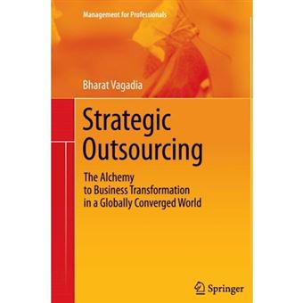 Strategic Outsourcing - The Alchemy to Business Transformation in a Globally Converged World - Paperback - 2013 - 1