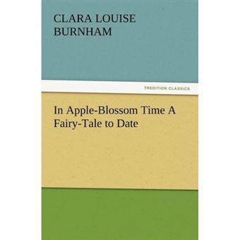 In Apple-Blossom Time a Fairy-Tale to Date - Paperback / softback - 2012 - 1