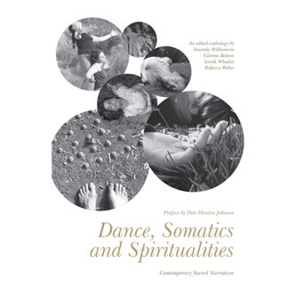 Dance, Somatics and Spiritualities - Contemporary Sacred Narratives - Paperback - 2014 - 1
