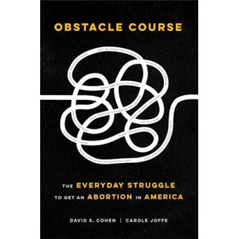 Obstacle Course - The Everyday Struggle To Get An Abortion In America - 1