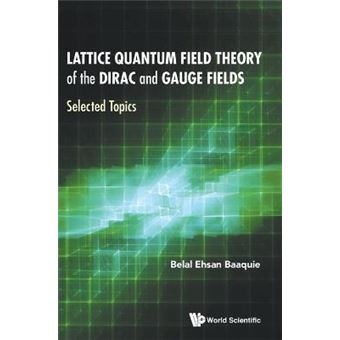 Lattice Quantum Field Theory Of The Dirac And Gauge Fields Selected Topics - 1
