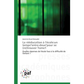 "La Reeducation A L'Ecole - Un Temps""entre-Deux""pour Se (Re)Trouver Tome1 - Paperback / softback - 2014" - 1