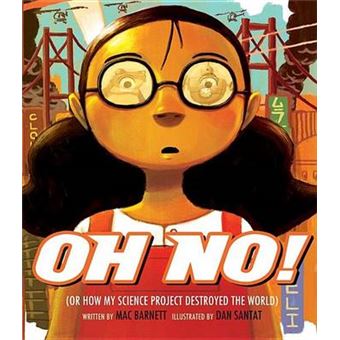 Oh No Or How My Science Project Destroyed The World - 1