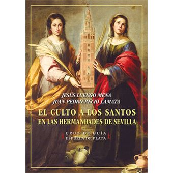 El Culto A Los Santos En Las Hermandades De Sevilla - 1