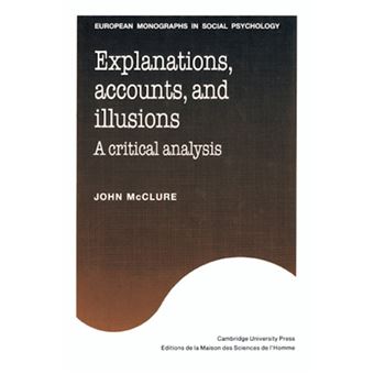 Explanations, Accounts, and Illusions - A Critical Analysis - Hardback - 1991 - 1
