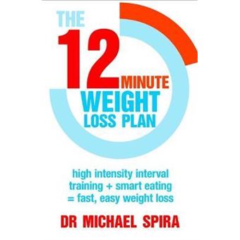 The 12-Minute Weight-Loss Plan : High intensity interval training + smart eating = fast, easy weight loss - 1