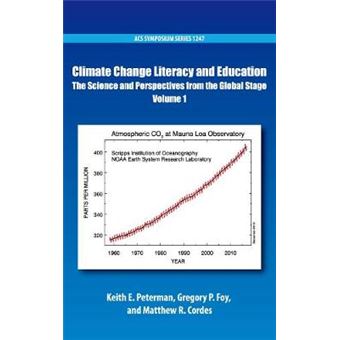Climate Change Literacy and Education ( The Science and Perspectives from the Global Stage Volume 1 ) - 1