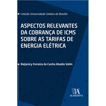 Aspectos Relevantes da Cobrança de ICMS Sobre as Tarifas de Energia Elétrica - 1