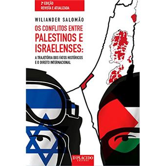 Os Conflitos Entre Palestinos e Israelenses: a Trajetória dos Fatos Históricos e o Direito Internacional - 1