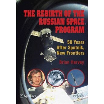 The Rebirth of the Russian Space Program - 50 Years After Sputnik, New Frontiers - Paperback - 2007 - 1