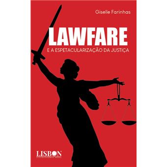 Lawfare E A Espetacularização Da Justiça - 1