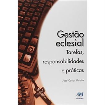Gestão Eclesial. Tarefas Responsabilidades E Praticas - 1