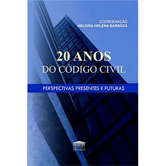 20 Anos Do Código Civil - Perspectivas Presentes E Futuras - 1
