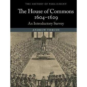 The House of Commons 1604-1629 - An Introductory Survey - Paperback - 2016 - 1