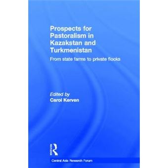 Prospects for Pastoralism in Kazakstan and Turkmenistan - From State Farms to Private Flocks - Hardback - 2003 - 1