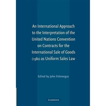 An International Approach to the Interpretation of the United Nations Convention on Contracts for the International Sale of Goods (1980) as Uniform Sales Law - 1