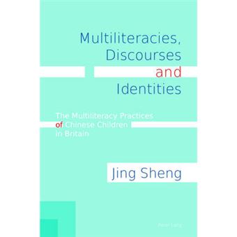 Multiliteracies, Discourses And Identities The Multiliteracy Practices Of Chinese Children In Britain - 1