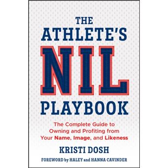 The Athlete's NIL Playbook The Complete Guide to Owning and Profiting from Your Name, Image, and Likeness - 1
