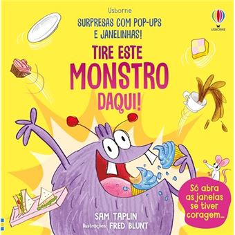 Tire Este Monstro Daqui!:Surpresas Com Pop-Ups E Janelinhas! - 1