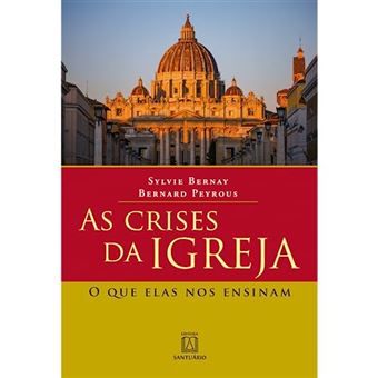 As Crises Da Igreja - 1