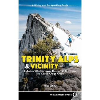 Trinity Alps  Vicinity Including Whiskeytown, Russian Wilderness, And Castle Crags Areas A Hiking And Backpacking Guide - 1
