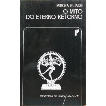 O mito do eterno retorno. [ed. 1985] - 1