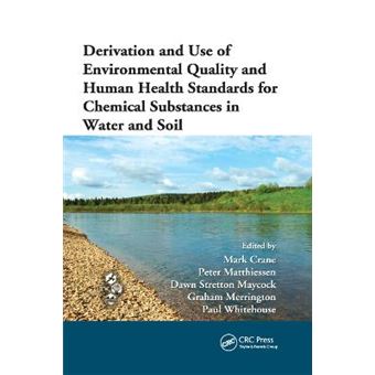 Derivation And Use Of Environmental Quality And Human Health Standards For Chemical Substances In Water And Soil - 1