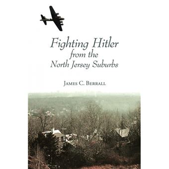 fighting Hitler From The North Jersey Suburbs Paperback - - 1