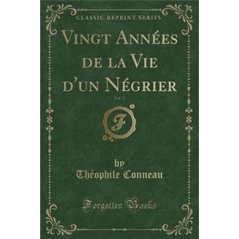vingt Années De La Vie Dun Négrier, Volclassic Reprint Paperback -
