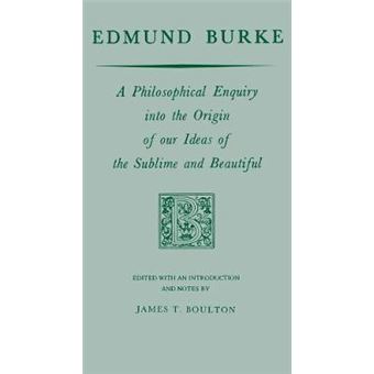 Edmund Burke A Philosophical Enquiry Into The Origin Of Our Ideas Of The Sublime And Beautiful - 1